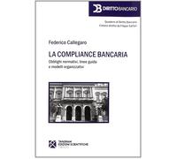 La compliance bancaria. Obblighi normativi, linee guida e modelli organizzativi