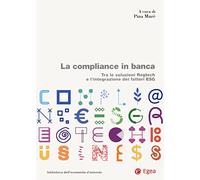 La compliance in banca. Tra le soluzioni Regtech e l'integrazione dei fattori ESG