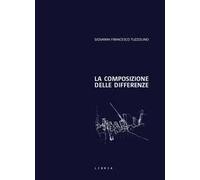 La composizione delle differenze. Il progetto di architettura come elaborazione del confine