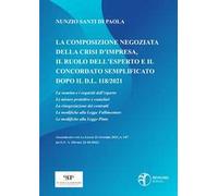 La composizione negoziata della crisi d’impresa, il ruolo dell’esperto e il concordato semplificato dopo il D.L. 118/2021. Aggiornato alla Legge 21 ottobre 2021, n. 147 (in G.U. n. 254 del 23-10-2021)