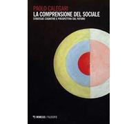La comprensione del sociale. Strategie cognitive e prospettiva sul futuro
