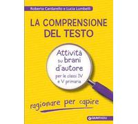 La comprensione del testo. Attività su brani d'autore per le classi IV e V primaria