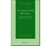 La comprensione dell'umano. L'idea di un'ermeneutica antropologica dopo Di...