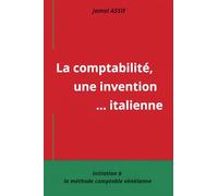 La comptabilité, une invention... italienne: Initiation à la méthode comptable vénitienne