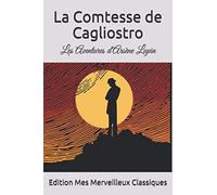 La Comtesse de Cagliostro: Les Aventures d'Arsène Lupin par Maurice Leblanc (French Edition)