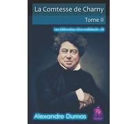 La Comtesse de Charny (Tome II): Les Mémoires d'un médecin