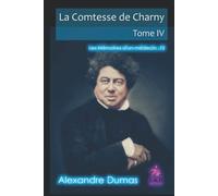 La Comtesse de Charny (Tome IV): Les Mémoires d'un médecin