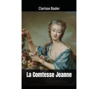 La Comtesse Jeanne: Clarisse Bader