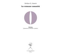 La comune umanità. Memoria di Hegel, critica del liberalismo e ricostruzio...