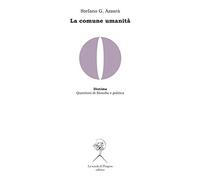 La comune umanità. Memoria di Hegel, critica del liberalismo e ricostruzione del materialismo storico in Domenico Losurdo