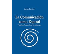 La Comunicación como Espiral: Teoría y Perspectivas Lingüísticas