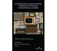La comunicación y sus guerras teóricas. Introducción a las teorías de la comunic