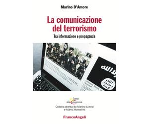 La comunicazione del terrorismo - D'Amore Marino