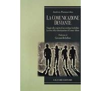 La comunicazione deviante. Viaggio alla scoperta di un sociologo borderline: la teoria della violentizzazione di Lonnie Athens