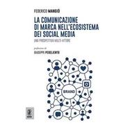 La comunicazione di marca nell'ecosistema dei social media. Una prospettiva multi-attore