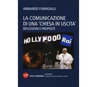 La comunicazione di una «chiesa in uscita». Riflessioni e proposte