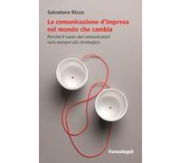 La Comunicazione D'Impresa Nel Mondo Che Cambia. Perché Il Ruolo Dei Comunicator