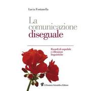 La comunicazione diseguale. Ricordi di ospedale e riflessioni linguistiche