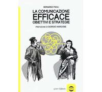 La comunicazione efficace. Obiettivi e strategie