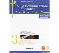 La comunicazione filosofica. Per il Liceo scientifico. Con espansione online. Il pensiero contemporaneo (Vol. 3)
