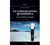 La comunicazione giornalistica. Una centralità poco percepita - Bechelloni...