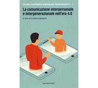La comunicazione interpersonale e intergenerazionale nell'era 4.0