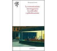 La comunicazione intersoggettiva fra solitudini e globalizzazione