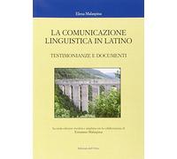 La comunicazione linguistica in latino. Testimonianze e documenti