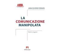 La comunicazione manipolata. Rischi e inganni
