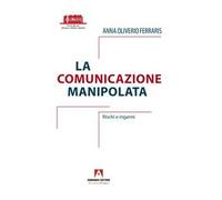La comunicazione manipolata. Rischi e inganni