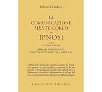 Seminari, dimostrazioni, conferenze. Vol. 3: La comunicazione mente-corpo in ipnosi