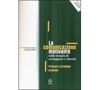La comunicazione motivante nella terapia di sovrappeso e obesità. Principi e strategie pratiche