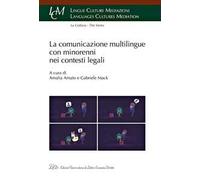 Libri Comunicazione Multilingue Con Minorenni Nei Contesti Legali (La)