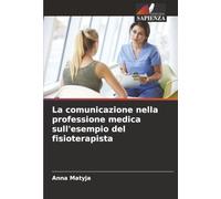 La comunicazione nella professione medica sull'esempio del fisioterapista