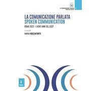 La comunicazione parlata-Spoken Communication. Roma 2023. I venti anni del GSCP