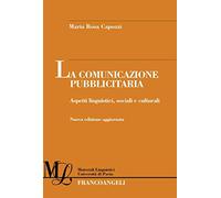 La comunicazione pubblicitaria. Aspetti linguistici, sociali e culturali