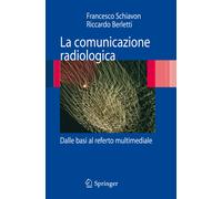La comunicazione radiologica. Dalle basi al referto multimediale