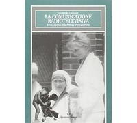 La comunicazione radiotelevisiva. Evoluzione, strutture, prospettive