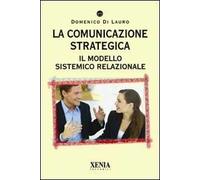 La comunicazione strategica. Il modello sistemico relazionale