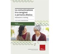 La comunicazione tra caregiver e persona afasica. Valutazione e training