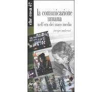 La comunicazione umana nell'era dei mass media