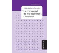 La comunidad de los espectros I: Antropotecnia
