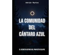 LA COMUNIDAD DEL CÁNTARO AZUL: El secreto detrás del Proyecto Eclipse
