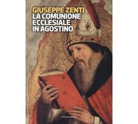 La comunione ecclesiale in Agostino - [Marcianum Press]