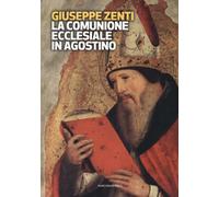 La comunione ecclesiale in Agostino - [Marcianum Press]