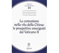 Comunione Nella Vita Della Chiesa: Le Prospettive Emergenti Dal Vaticano II -
