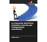 La Comunità dell'Africa orientale è pronta per l'integrazione monetaria?