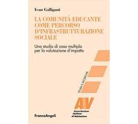 La comunità educante come percorso d'infrastrutturazione sociale. Uno studio di caso multiplo per la valutazione d'impatto