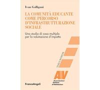 La Comunità Educante Come Percorso D'Infrastrutturazione Sociale. Uno Studio Di