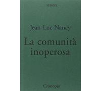 La comunità inoperosa - Nancy Jean-Luc
